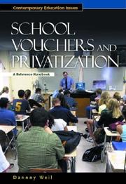 Cover of: School Vouchers and Privatization by Danny Weil
