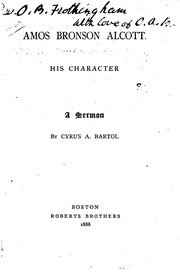 Cover of: Amos Bronson Alcott, His Character: A Sermon | 