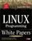 Cover of: Linux programming white papers