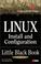 Cover of: Linux Install and Configuration Little Black Book