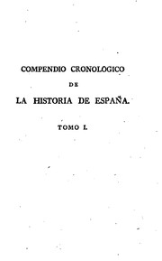 Cover of: Compendio cronolónigo de la historia de España: Desde los tiempos más remotos, hasta nuestros días.