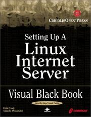 Cover of: Setting Up A Linux Internet Server Visual Black Book: A Visual Guide to Using Linux as an Internet Server on a Global Network