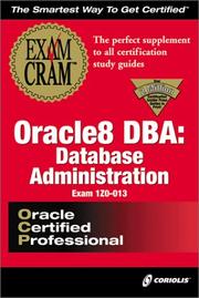 Cover of: Oracle8 DBA: Database Administration Exam Cram (Exam: 1Z0-013)