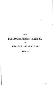 Cover of: The Bibliographer's Manual of English Literature: Containing an Account of ...