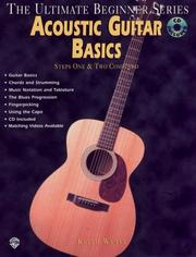 Cover of: The Ultimate Beginner Series: Acoustic Guitar Basics, Steps One & Two Combined (Ultimate Beginner)