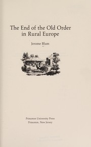 Cover of: The end of the old order in rural Europe | Jerome Blum
