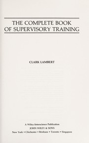 Cover of: The complete book of supervisory training by Clark Lambert