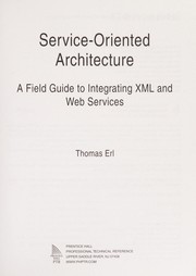 Cover of: Service-oriented architecture: a field guide to integrating XML and Web services