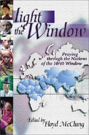 Cover of: Light the Window: Praying Through the Nations of the 10/40 Window