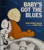 Cover of: Baby's got the blues by Carol Diggory Shields