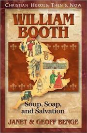 Cover of: William Booth: Soup, Soap, and Salvation by Janet Benge, Geoff Benge