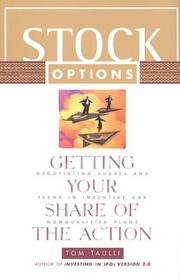 Cover of: Stock Options: Getting Your Share of the Action: Negotiating Shares and Terms in Incentive and Nonqualified Plans