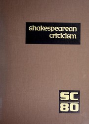 Cover of: SC Vol 80 Shakespearean Criticism: Criticism of William Shakespeare's Plays and Poetry, from Thae First Published Appraisals to Current Evaluations (Shakespearean Criticism (Gale Res))