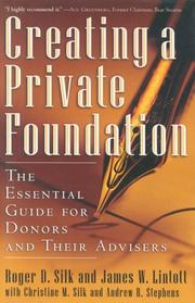 Cover of: Creating a Private Foundation by Roger D. Silk, James W. Lintott, Andrew R. Stephens, Christine M. Silk