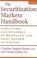 Cover of: The Securitization Markets Handbook