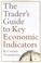 Cover of: The Trader's Guide to Key Economic Indicators
