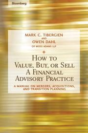 Cover of: How to Value, Buy, or Sell a Financial Advisory Practice: A Manual on Mergers, Acquisitions, and Transition Planning