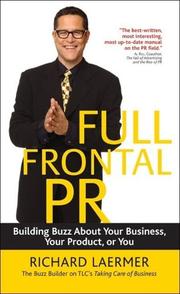 Cover of: Full Frontal PR: Building Buzz About Your Business, Your Product, or You