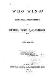 Cover of: Who Wins?: Being the Autobiography of Samuel Basil Carlingford, M. D. | 