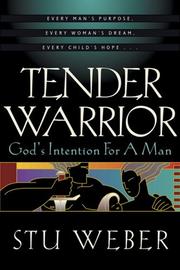 Tender Warrior by Stu Weber