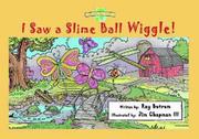 Cover of: I saw a slimeball wiggle
