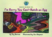 Cover of: I'm sorry you can't hatch an egg