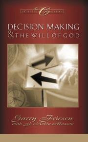 Cover of: Decision Making and the Will of God: A Biblical Alternative to the Traditional View