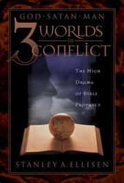 Cover of: 3 worlds in conflict: God, Satan, man : the high drama of Bible prophecy