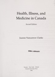 Cover of: Health, illness, and medicine in Canada | Juanne N. Clarke