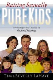Cover of: Raising Sexually Pure Kids: How to Prepare Your Children for The Act of Marriage