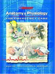 Cover of: Anatomy and Physiology for Emergency Care by Bryan E. Bledsoe, Bryan E. Bledsoe, Ric Martini