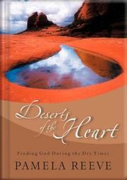 Cover of: Deserts of the heart: finding God during the dry times