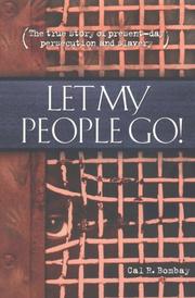 Cover of: Let my people go!: the true story of present-day persecution and slavery