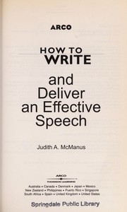 Cover of: How to write and deliver an effective speech | Judith A McManus