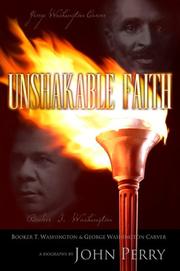 Cover of: Unshakable faith: Booker T. Washington & George Washington Carver : a biography