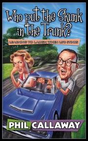 Cover of: Who Put the Skunk in the Trunk?: Learning to Laugh When Life Stinks