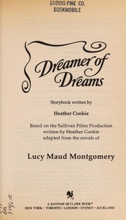 Cover of: DREAMER OF DREAMS (Road to Avonlea) | Heather Conkie