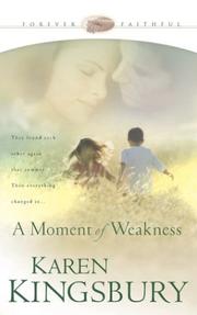 Cover of: A moment of weakness by Karen Kingsbury