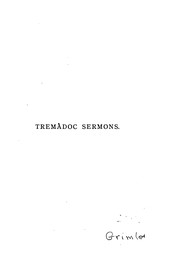 Cover of: Tremadoc Sermons: Chiefly on the Spiritual Body, the Unseen World, and the Divine Humanity | 