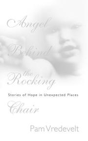 Cover of: Angel Behind the Rocking Chair: Stories of Hope in Unexpected Places