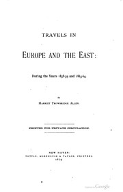 Cover of: Travels in Europe and the East: during the years 1858-59 and 1863-64. | Harriet Trowbridge Allen