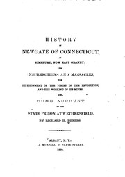 Cover of: A History of Newgate of Connecticut, at Simsbury, Now East Granby: Its Insurrections and ...