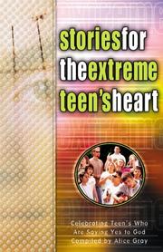Cover of: Stories for the Extreme Teen's Heart by Alice Gray