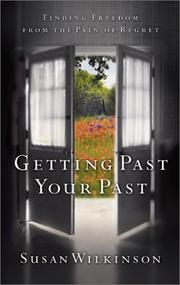 Getting Past Your Past by Susan Wilkinson
