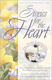 Cover of: Stories for the Heart: The Third Collection by Alice Gray