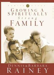 Cover of: Growing a Spiritually Strong Family (The Family First series, book one)