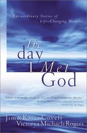 Cover of: The Day I Met God by Karen Covell, Victorya Michaels Rogers, Jim Covell