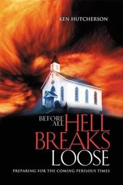 Cover of: Before All Hell Breaks Loose | Ken Hutcherson