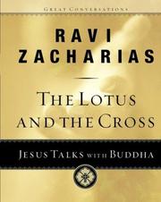 Cover of: The lotus and the cross by Ravi K. Zacharias, Ravi K. Zacharias