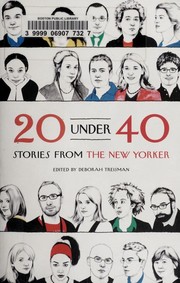Cover of: 20 under 40 by Deborah Treisman